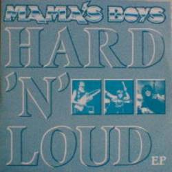 Mama's Boys : Hard'n'Loud